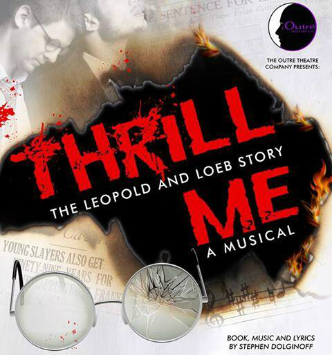 Outré Theatre: "Thrill Me"
