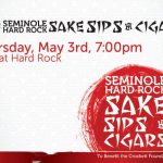 Seminole Hard Rock Sake Sips & Cigars