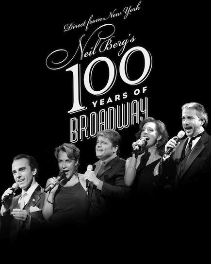 Neil Berg’s “100 Years of Broadway”