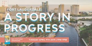 Fort Lauderdale: A Story in Progress