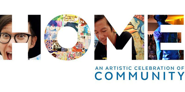 “HOME: An Artistic Celebration of Community”
