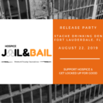 Hospice Jail & Bail Broward County Release Party