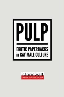 PULP: Erotic Paperbacks in Gay Male Culture