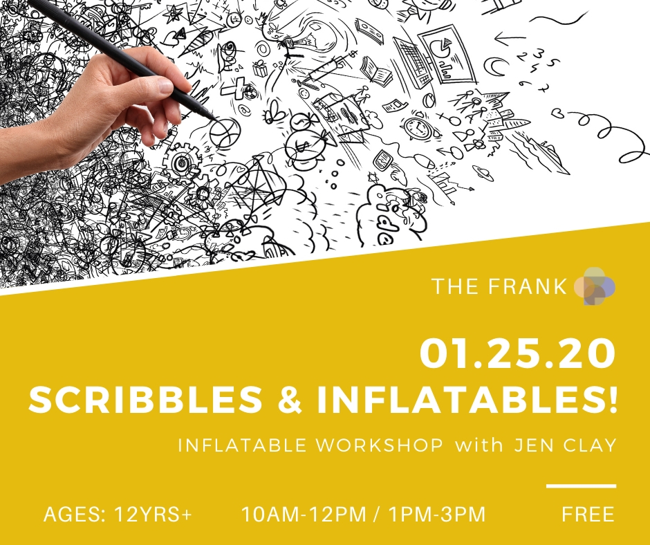 Free @ The Frank Workshop: Scribbles & Inflatables