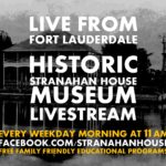 Live from Fort Lauderdale : Historic Stranahan House Museum Live Stream