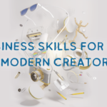 Business Skills for the Modern Creator