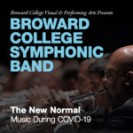 Broward College Symphonic Band: The New Normal