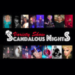 Scandalous Nights Variety Show Opening Night