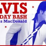 ELVIS' BIRTHDAY BASH WITH CHRIS MACDONALD