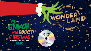 WONDERLAND: The Grinch Who Rocked Christmas