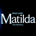 Roald Dahl's Matilda The Musical