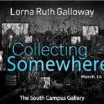 LORNA RUTH GALLOWAY: COLLECTING SOMEWHERE