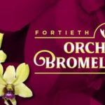 40th International Orchid & Bromeliad Show
