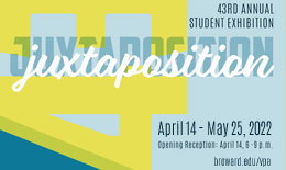 JUXTAPOSITION: 43RD ANNUAL STUDENT EXHIBITION