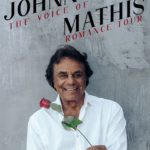 Johnny Mathis: The Voice of Romance Tour