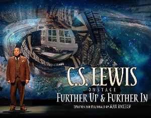 C.S. Lewis Onstage: Further Up & Further In