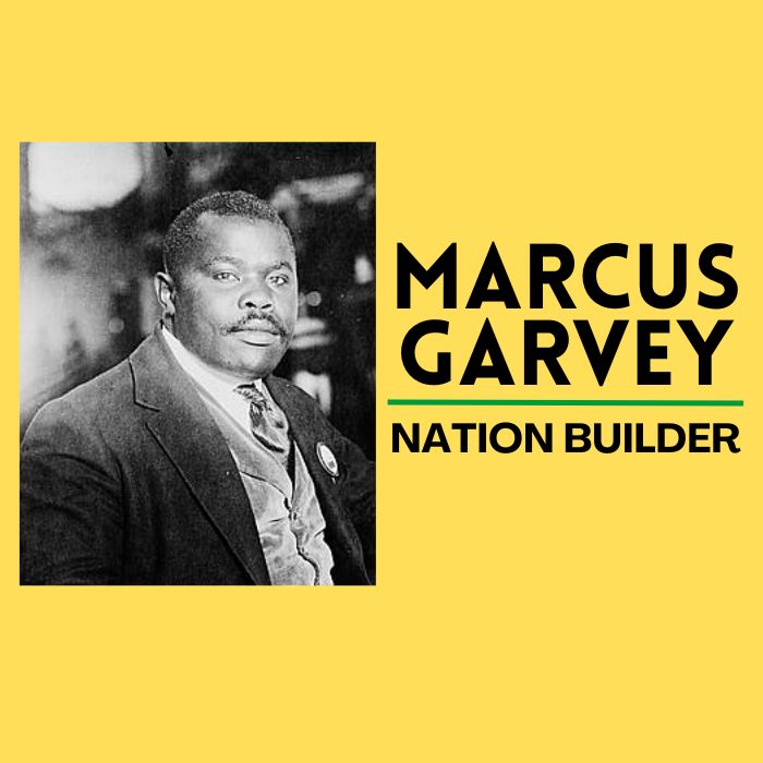 Marcus Garvey : Nation Builder