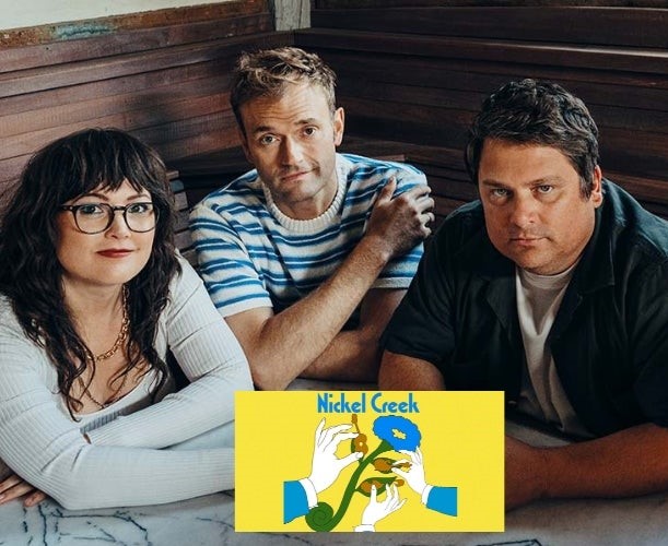 Nickel Creek with special guest Gaby Moreno