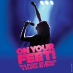 “On Your Feet! The Story of Emilio & Gloria Estefan”