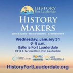 History Fort Lauderdale’s 27th Annual History Makers Fundraiser Honoring Kelley Shanley & Galleria Fort Lauderdale
