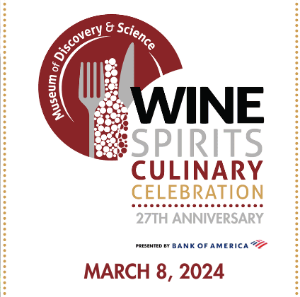 Museum of Discovery and Science’s 27th anniversary Bank of America Wine, Spirits & Culinary Celebration