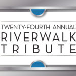 24th Annual Riverwalk Tribute