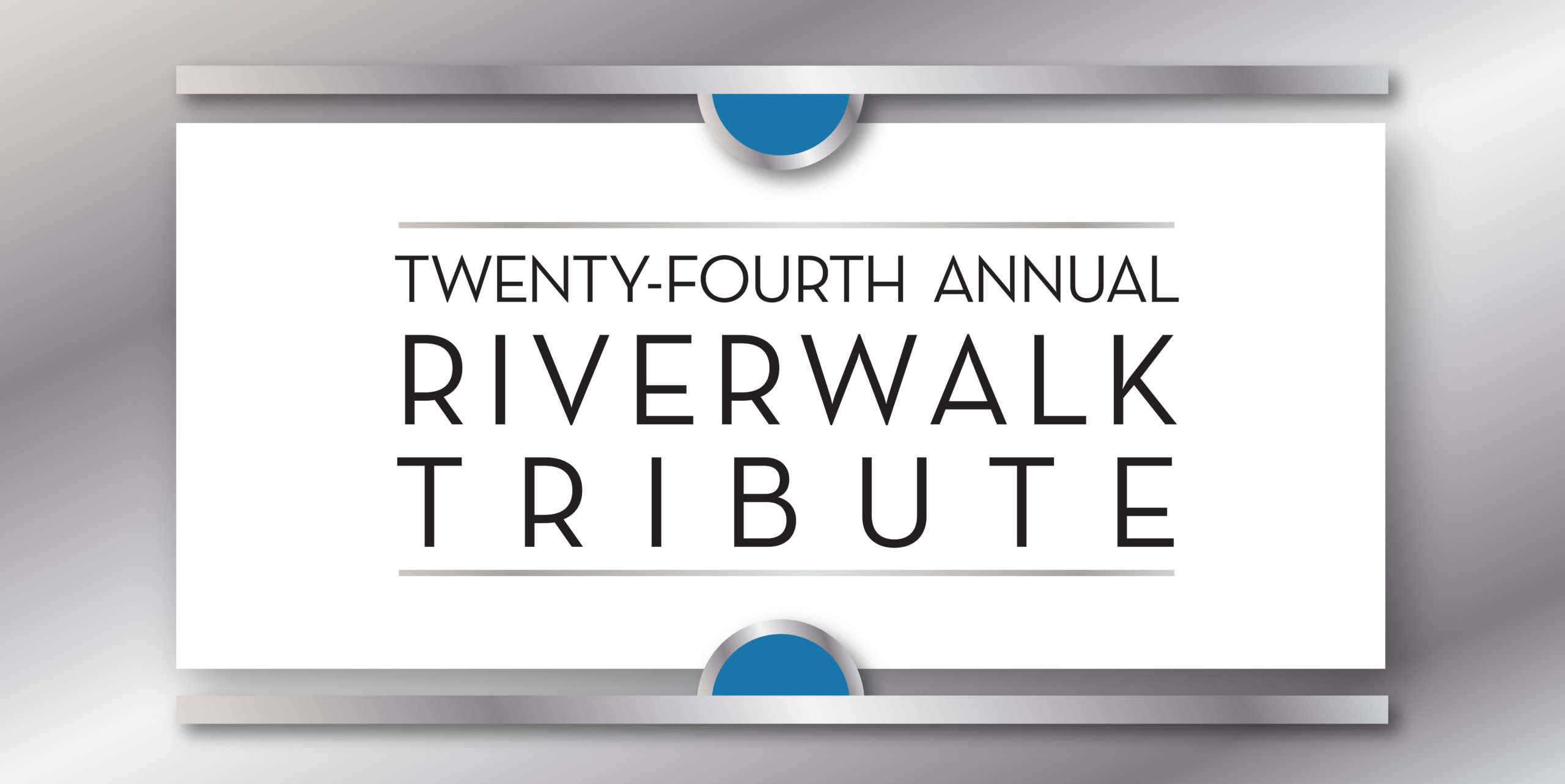 24th Annual Riverwalk Tribute