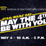 Museum of Discovery and Science’s Star Wars Day: May the 4th