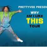 Pretty Vee Presents: Why Am I Like This? Tour