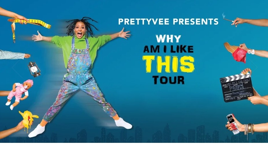 Pretty Vee Presents: Why Am I Like This? Tour