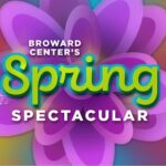 Broward Center Spring Spectacular 2026
