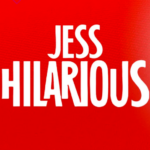 Jess Hilarious (21+)