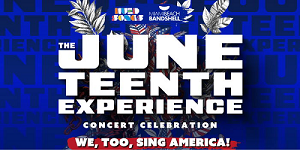 The Juneteenth Experience MainStage Performance