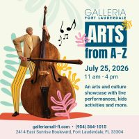 Galleria Fort Lauderdale’s “Arts from A to Z”