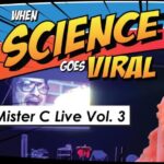 Mister C Vol. 3: When Science Goes Viral