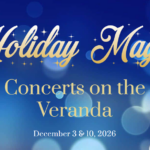 Holiday Magic Concerts on the Veranda
