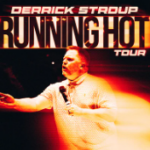 Derrick Stroup: Running Hot Tour