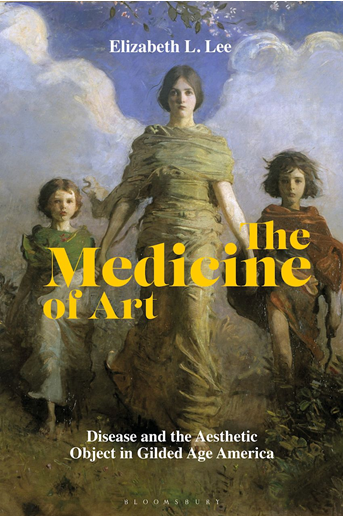 ART AS MEDICINE LESSONS FROM THE GILDED AGE